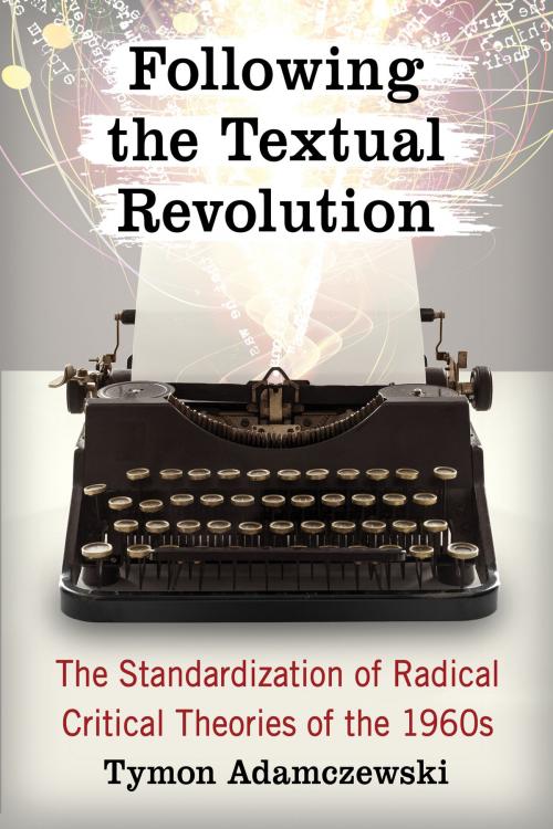 Cover of the book Following the Textual Revolution by Tymon Adamczewski, McFarland & Company, Inc., Publishers