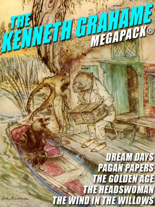 Cover of the book The Kenneth Grahame MEGAPACK® by Kenneth Grahame, Wildside Press LLC