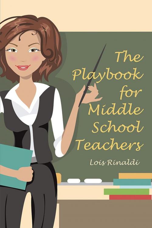 Cover of the book The Playbook for Middle School Teachers by Lois Rinaldi, Archway Publishing