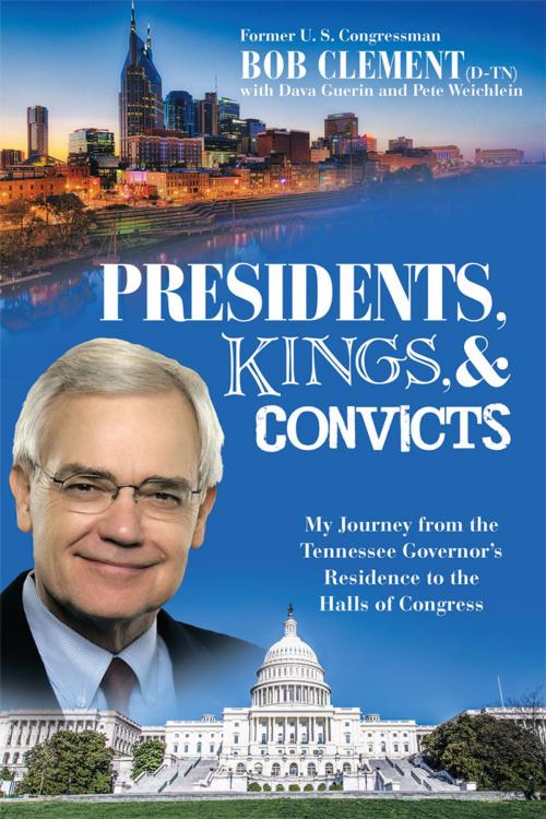 Cover of the book Presidents, Kings, and Convicts by Bob Clement, Archway Publishing