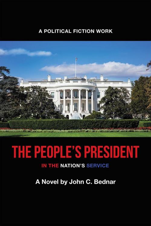 Cover of the book The People’S President by John C. Bednar, Archway Publishing