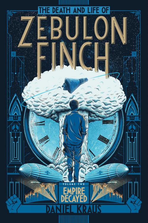 Cover of the book The Death and Life of Zebulon Finch, Volume Two by Daniel Kraus, Simon & Schuster Books for Young Readers
