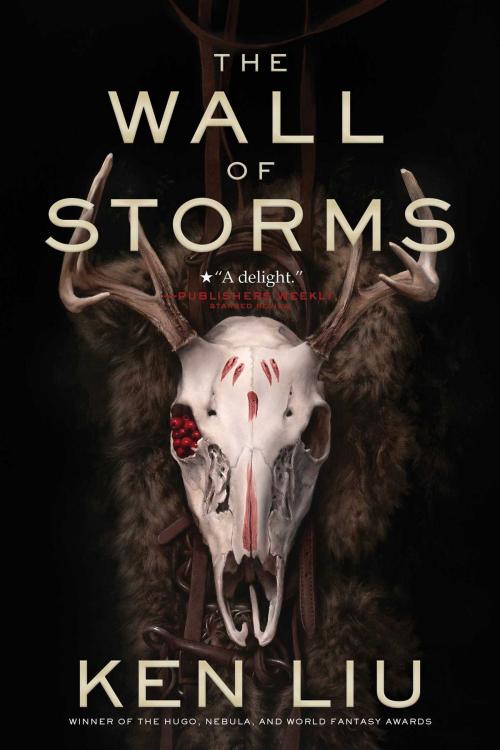 Cover of the book The Wall of Storms by Ken Liu, Gallery / Saga Press