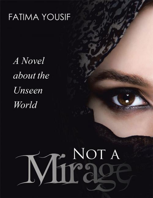 Cover of the book Not a Mirage by Fatima Yousif, Partridge Publishing Singapore