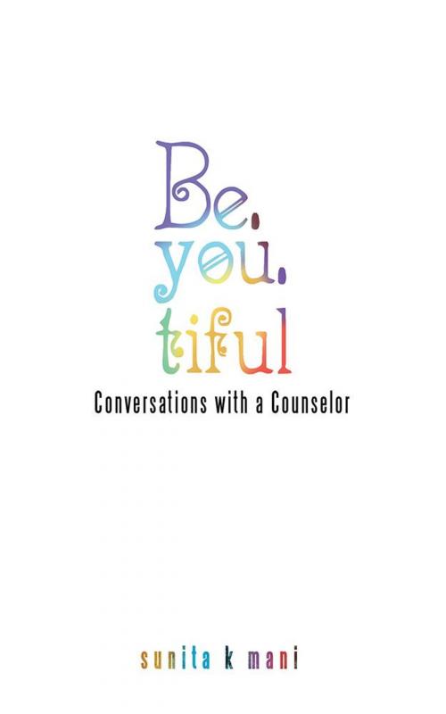Cover of the book Be.You.Tiful by sunita k. mani, Partridge Publishing India