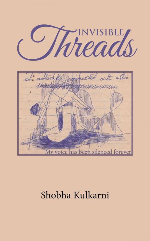Cover of the book Invisible Threads by Shobha Kulkarni, Partridge Publishing India