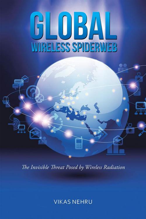Cover of the book Global Wireless Spiderweb by Vikas Nehru, Partridge Publishing India