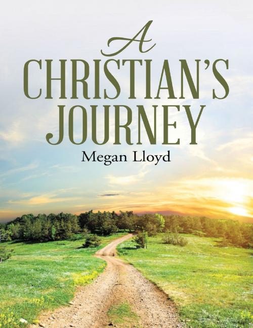 Cover of the book A Christian’s Journey by Megan Lloyd, Lulu Publishing Services