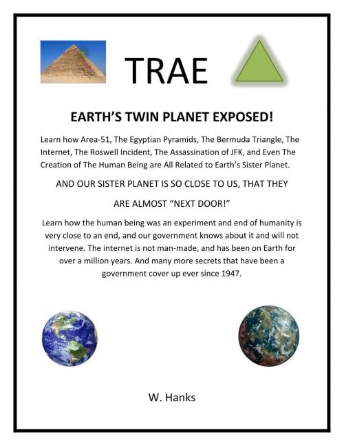 Cover of the book Trae: Earth's Twin Planet Exposed! by W. Hanks, BookBaby