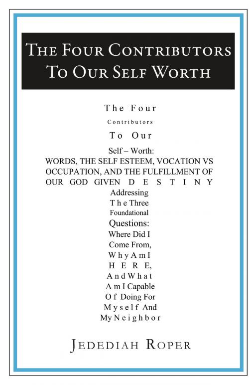 Cover of the book The Four Contributors To Our Self Worth by Jedediah Roper, BookBaby
