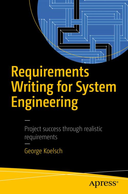 Cover of the book Requirements Writing for System Engineering by George Koelsch, Apress
