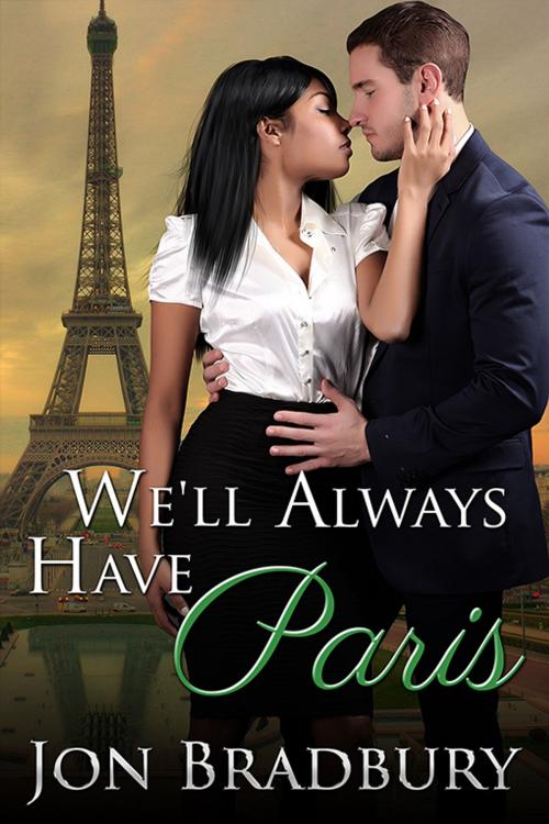 Cover of the book We'll Always Have Paris by Jon Bradbury, eXtasy Books Inc