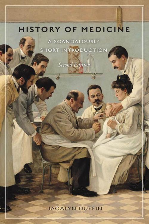 Cover of the book History of Medicine, Second Edition by Jacalyn Duffin, University of Toronto Press, Scholarly Publishing Division