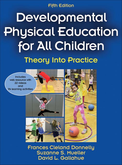 Cover of the book Developmental Physical Education for All Children by Frances E. Cleland-Donnelly, Suzanne S. Mueller, David L. Gallahue, Human Kinetics, Inc.