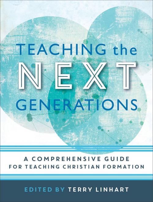 Cover of the book Teaching the Next Generations by , Baker Publishing Group