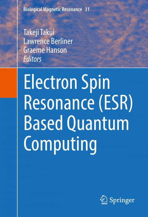 Cover of the book Electron Spin Resonance (ESR) Based Quantum Computing by , Springer New York