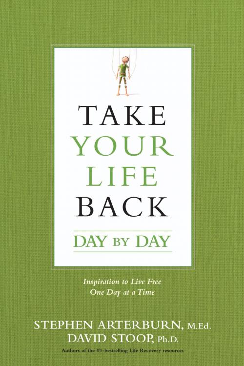 Cover of the book Take Your Life Back Day by Day by Stephen Arterburn, David Stoop, Tyndale House Publishers, Inc.