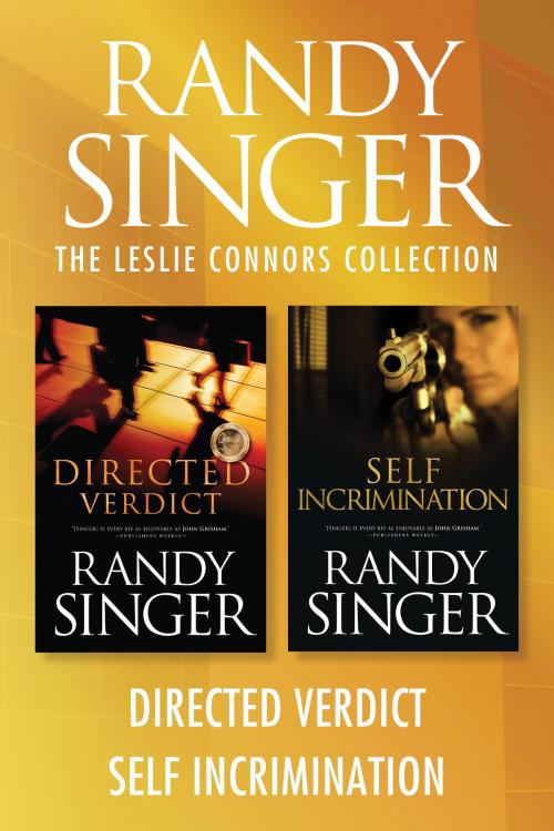 Cover of the book The Leslie Connors Collection: Directed Verdict / Self Incrimination by Randy Singer, Tyndale House Publishers, Inc.