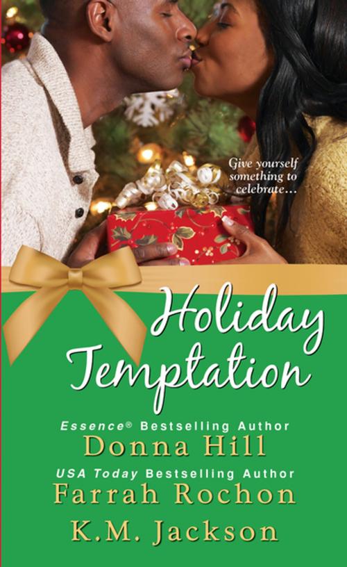 Cover of the book Holiday Temptation by Donna Hill, Farrah Rochon, K.M. Jackson, Kensington Books