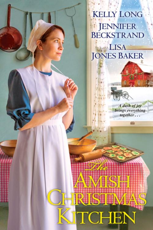 Cover of the book The Amish Christmas Kitchen by Kelly Long, Jennifer Beckstrand, Lisa Jones Baker, Kensington Books