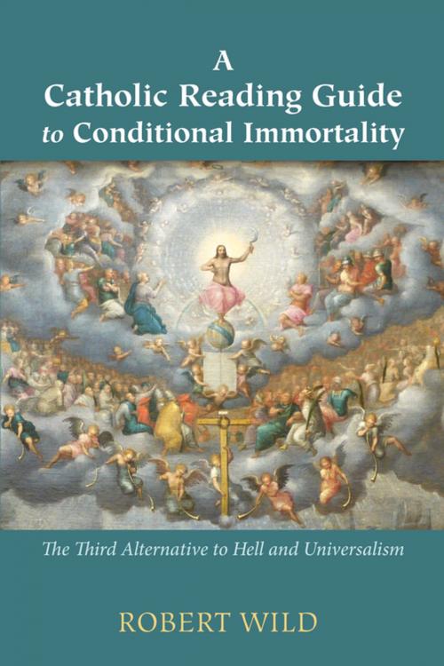 Cover of the book A Catholic Reading Guide to Conditional Immortality by Robert Wild, Wipf and Stock Publishers