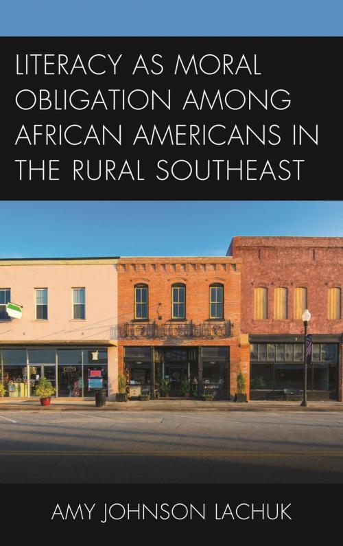 Cover of the book Literacy as Moral Obligation among African Americans in the Rural Southeast by Amy Johnson Lachuk, Lexington Books