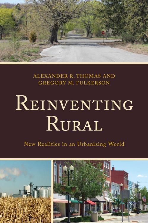 Cover of the book Reinventing Rural by Leanne M. Avery, Stephanie Bennett, Matthew Clement, Michael W. P. Fortunato, Gregory M. Fulkerson, Carrie L. Kane, Laura McKinney, Gene L. Theodori, Alexander R. Thomas, Aimee Vieira, Fern K. Willits, Lexington Books