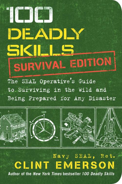 Cover of the book 100 Deadly Skills: Survival Edition by Clint Emerson, Atria Books