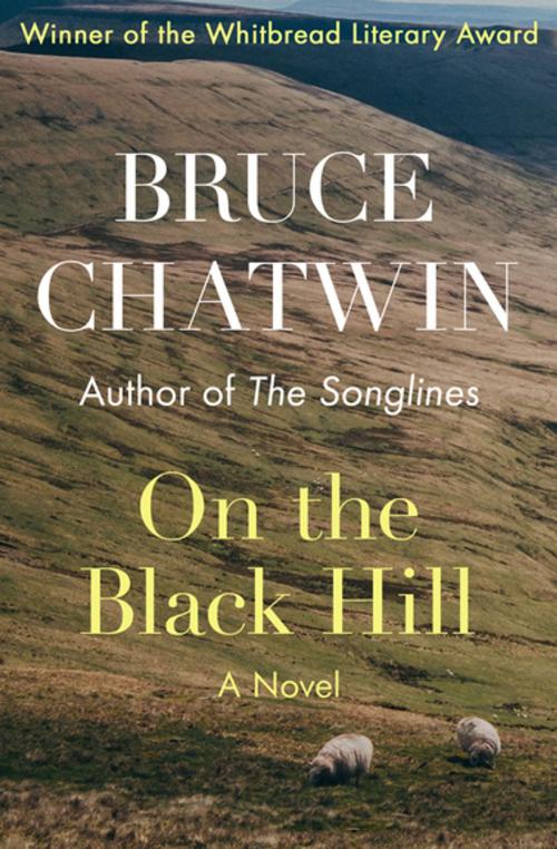 Cover of the book On the Black Hill by Bruce Chatwin, Open Road Media