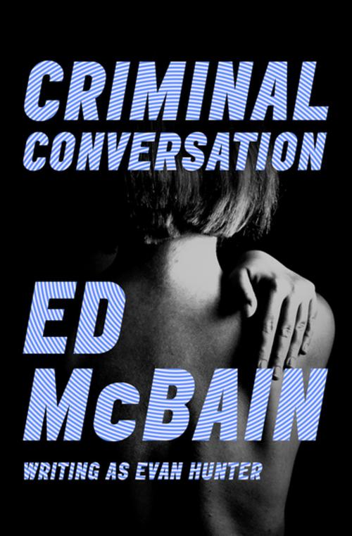 Cover of the book Criminal Conversation by Ed McBain, MysteriousPress.com/Open Road