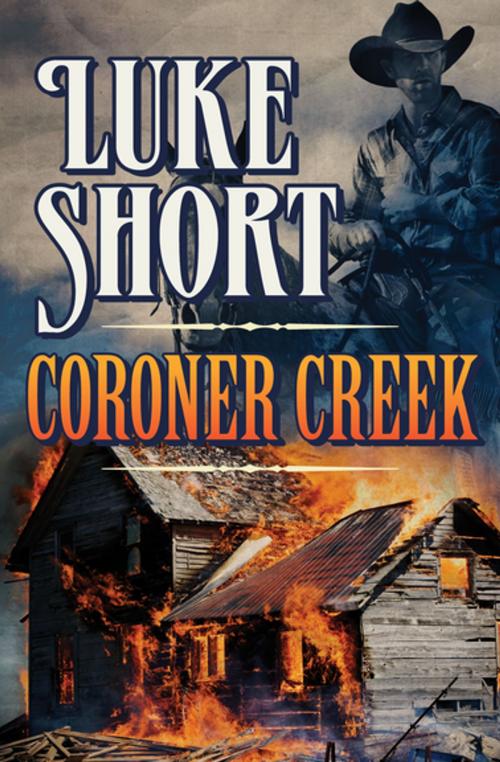 Cover of the book Coroner Creek by Luke Short, Open Road Media