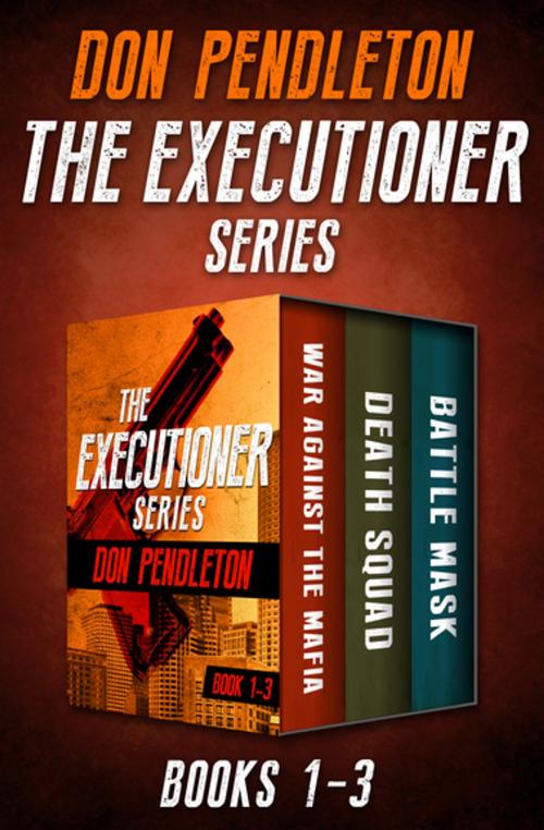 Cover of the book The Executioner Series Books 1–3 by Don Pendleton, Open Road Media