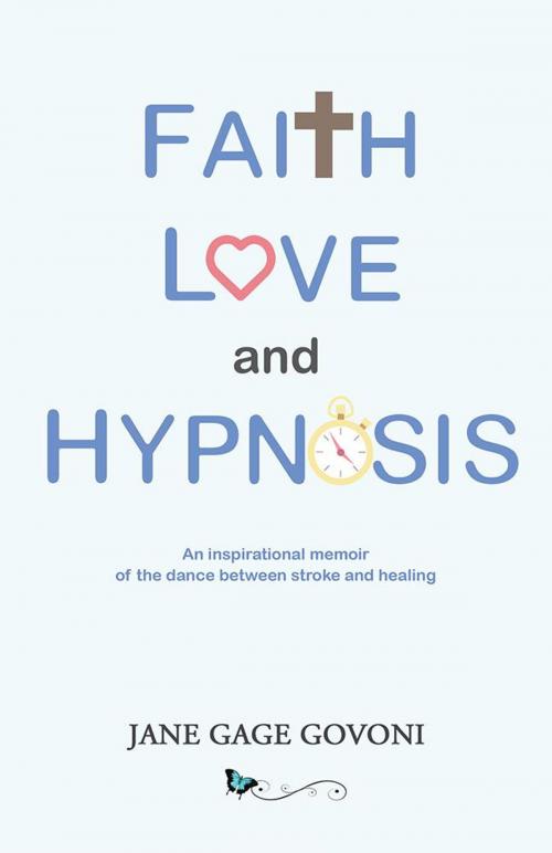 Cover of the book Faith Love and Hypnosis by Jane Gage Govoni, Balboa Press
