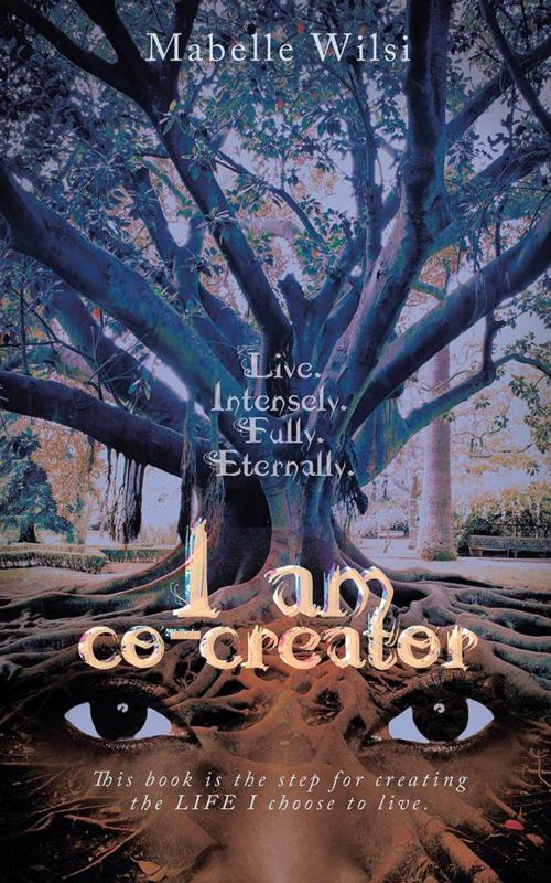 Cover of the book I Am Co-Creator by Mabelle Wilsi, Balboa Press