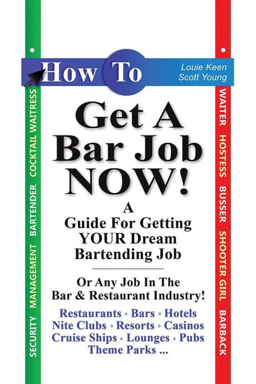 Cover of the book How to Get a Bar Job Now! by Scott Young, Louie Keen, AuthorHouse