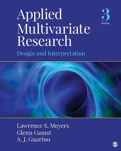 Cover of the book Applied Multivariate Research by Lawrence S. Meyers, Glenn C. Gamst, Anthony J. Guarino, SAGE Publications