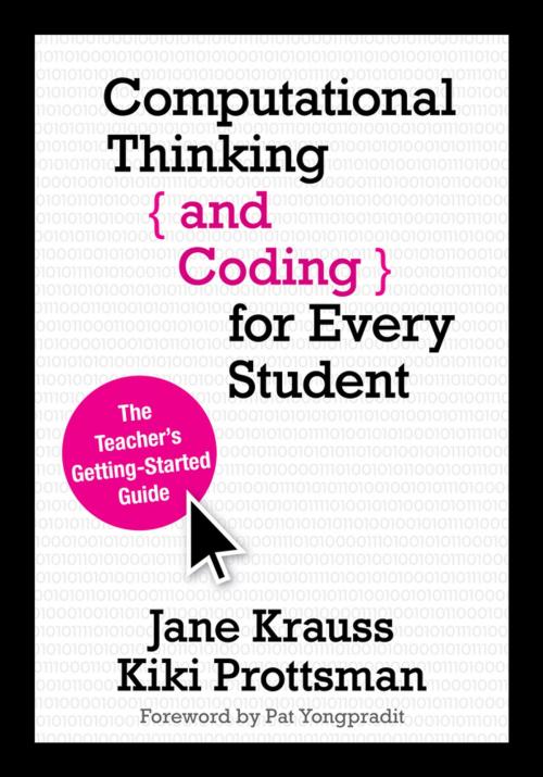 Cover of the book Computational Thinking and Coding for Every Student by Jane Krauss, Kiki Prottsman, SAGE Publications