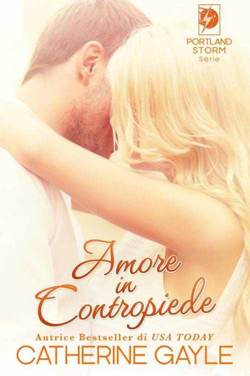 Cover of the book Amore in Contropiede (Portland Storm Serie #1) by Catherine Gayle, Catherine Gayle