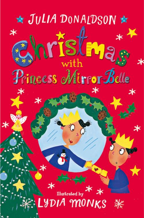 Cover of the book Christmas with Princess Mirror-Belle by Julia Donaldson, Pan Macmillan