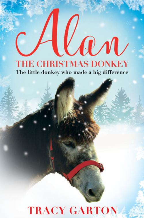 Cover of the book Alan The Christmas Donkey by Tracy Garton, Pan Macmillan