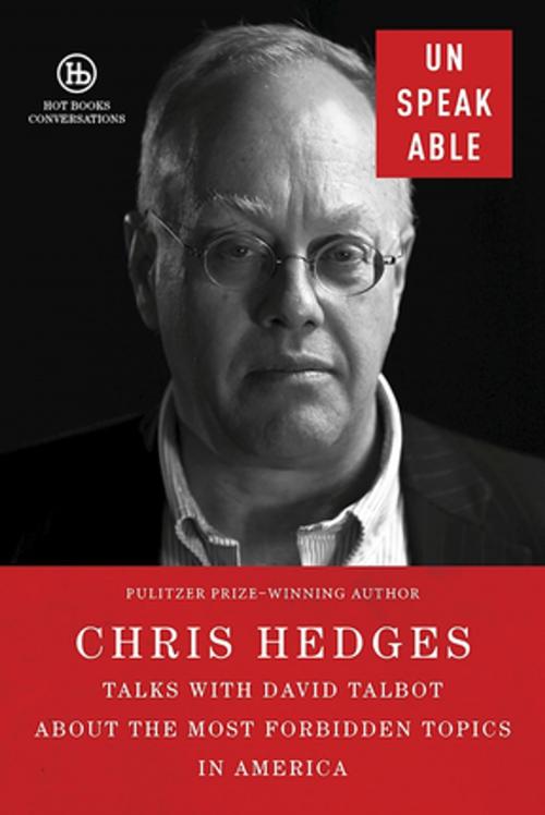 Cover of the book Unspeakable by Chris Hedges, David Talbot, Skyhorse Publishing