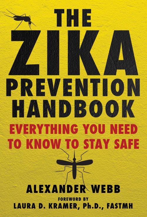 Cover of the book The Zika Prevention Handbook by Alexander Webb, Skyhorse