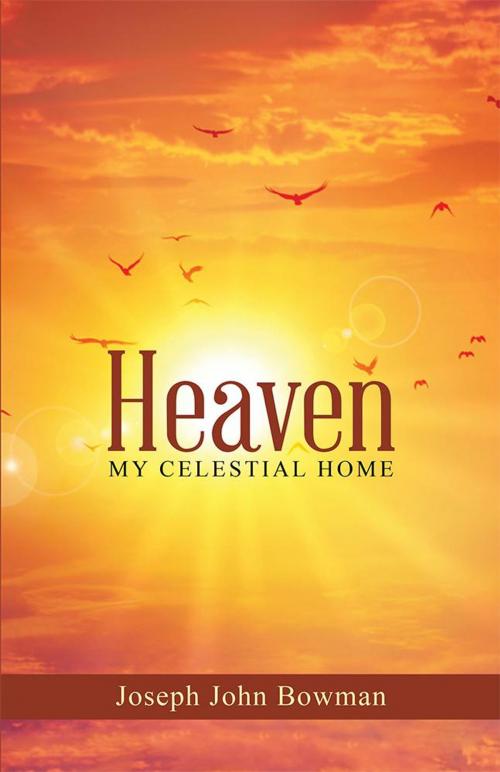 Cover of the book Heaven by Joseph John Bowman, WestBow Press