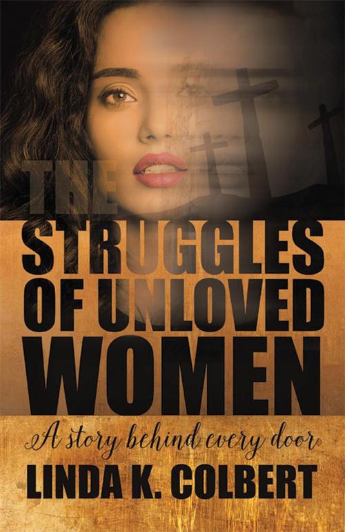 Cover of the book The Struggles of Unloved Women by Linda K. Colbert, WestBow Press