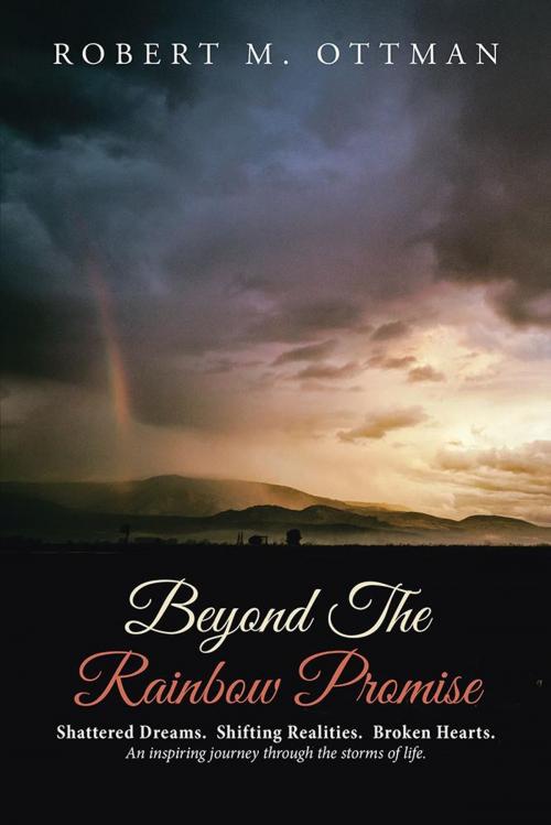 Cover of the book Beyond the Rainbow Promise by Robert M. Ottman, WestBow Press