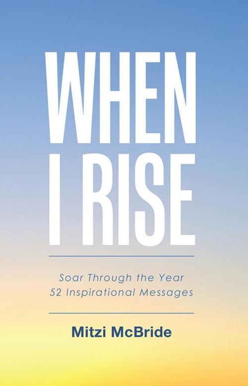 Cover of the book When I Rise by Mitzi McBride, WestBow Press