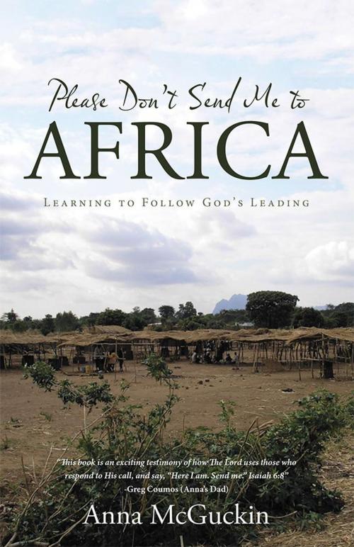 Cover of the book Please Don't Send Me to Africa by Anna McGuckin, WestBow Press