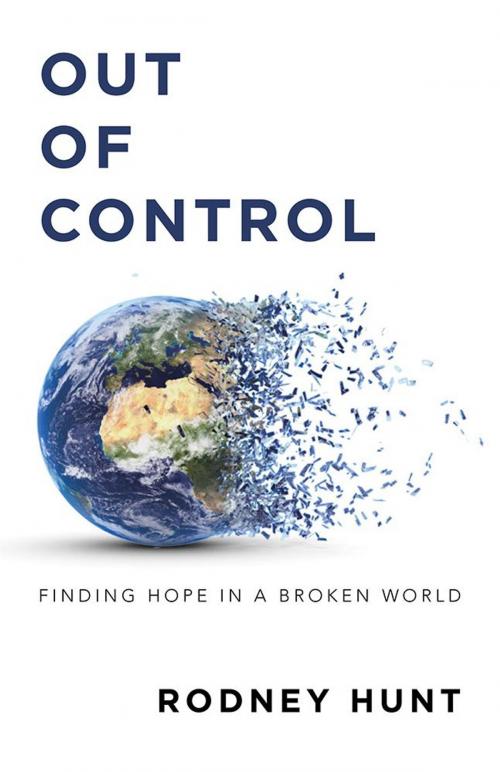 Cover of the book Out of Control by Rodney Hunt, WestBow Press