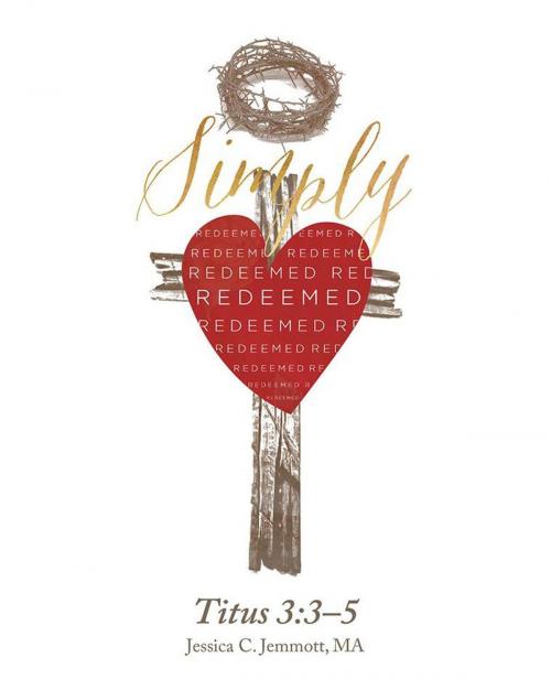 Cover of the book Simply Redeemed by Jessica C. Jemmott, WestBow Press
