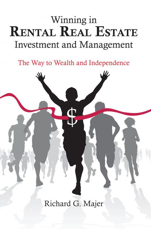 Cover of the book Winning in Rental Real Estate Investment and Management by Richard G. Majer, Richard G. Majer